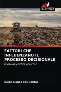 Fattori Che Influenzano Il Processo Decisionale