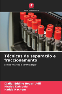 Técnicas de separação e fraccionamento