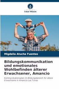 Bildungskommunikation und emotionales Wohlbefinden älterer Erwachsener, Amancio