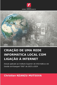 Criação de Uma Rede Informática Local Com Ligação À Internet