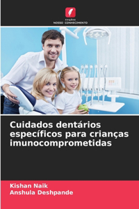 Cuidados dentários específicos para crianças imunocomprometidas