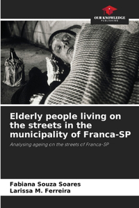 Elderly people living on the streets in the municipality of Franca-SP