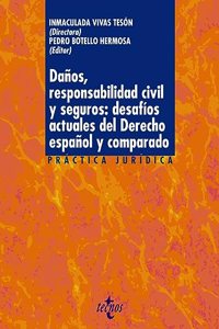 Danos, responsabilidad civil y seguros: desafios actuales del derecho espanol y comparado