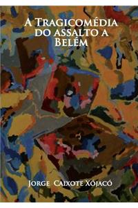 A Tragicomédia do assalto a Belém