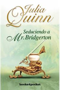 Seduciendo a Mr. Bridgerton = Romancing Mister Bridgerton