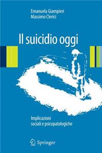 Il Suicidio Oggi: Implicazioni Sociali E Psicopatologiche
