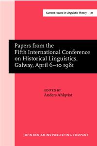 Papers from the Fifth International Conference on Historical Linguistics, Galway, April 6-10 1981