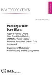 Modelling of Biota Dose Effects: Report of Working Group 6 Biota Dose Effects Modelling of Emras II Topical Heading Reference