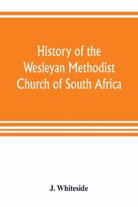 History of the Wesleyan Methodist Church of South Africa