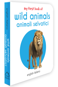 My First Book of Wild Animals - Animali Selvatici