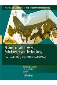 Neanderthal Lifeways, Subsistence and Technology