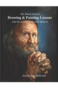 The Dutch School - Drawing & Paintinglessons: And the secrets of the Old Masters