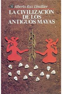 La Civilizacion de Los Antiguos Mayas