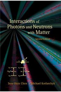 Interactions of Photons and Neutrons with Matter (2nd Edition)