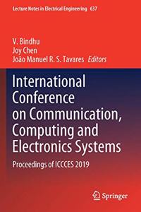 International Conference on Communication, Computing and Electronics Systems