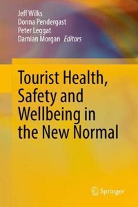 Tourist Health, Safety and Wellbeing in the New Normal