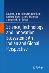 Science, Technology and Innovation Ecosystem: An Indian and Global Perspective