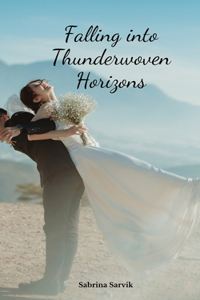 Falling into Thunderwoven Horizons