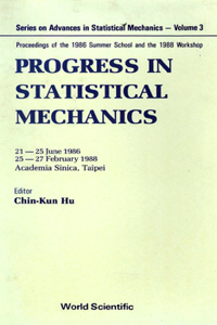 Progress In Statistical Mechanics - Proceedings Of The 1986 And 1988 Workshops