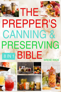 Prepper's Canning & Preserving Bible [8 in 1]