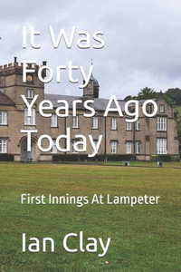 It Was Forty Years Ago Today