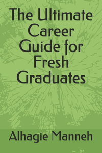Ultimate Career Guide for Fresh Graduates