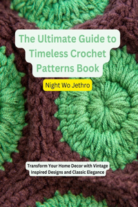 The Ultimate Guide to Timeless Crochet Patterns Book