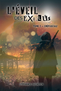 L'Éveil des Exclus: Tome 1: Crépuscule