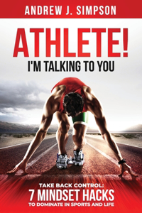 ATHLETE! I'm Talking to YOU!
