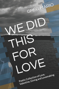 We Did This for Love