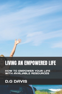 Living an Empowered Life