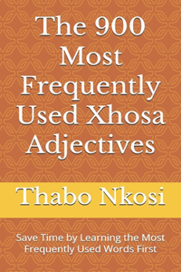 The 900 Most Frequently Used Xhosa Adjectives
