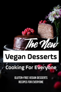 The New Vegan Desserts Cooking For Everyone