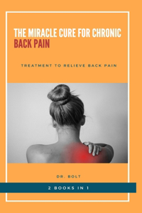The Miracle Cure for Chronic Back Pain