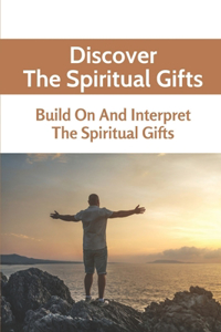 Discover The Spiritual Gifts