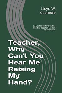 Teacher, Why Can't You Hear Me Raising My Hand?