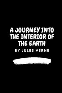 A Journey into the Interior of the Earth by Jules Verne