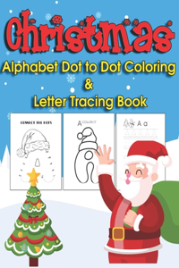 Christmas Alphabet Dot to Dot Coloring and Letter Tracing Book