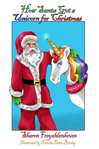 How Santa Got a Unicorn for Christmas