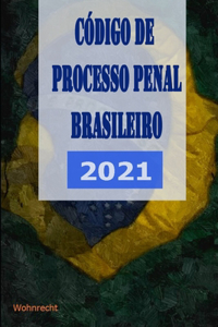 Código de Processo Penal Brasileiro: 2021