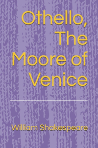 Othello, The Moore of Venice