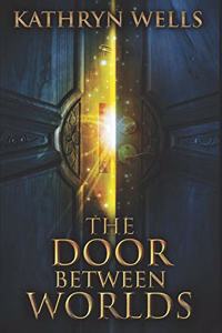 The Door Between Worlds