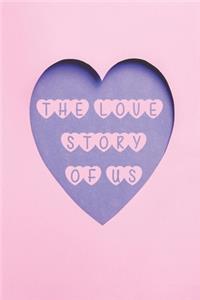 The love story of us