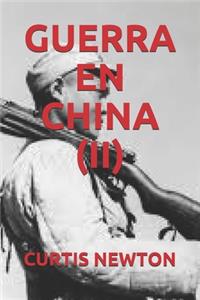 Guerra En China (II)