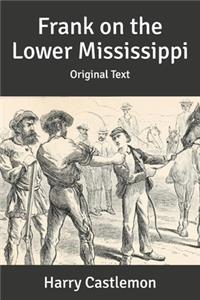 Frank on the Lower Mississippi