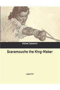 Scaramouche the King-Maker