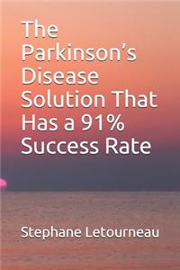 The Parkinson's Disease Solution That Has a 91% Success Rate