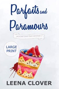 Parfaits and Paramours LARGE PRINT