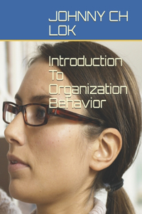 Introduction To Organization Behavior