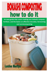 Bokashi Composting How to Do It